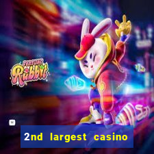 2nd largest casino in the world